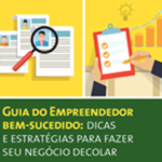 Guia do Empreendedor bem-sucedido: dicas e estratégias para fazer seu negócio decolar